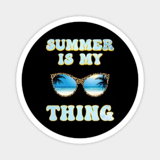 Summer Is My Thing Summertime Vibes Magnet